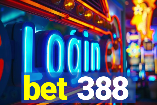 bet 388